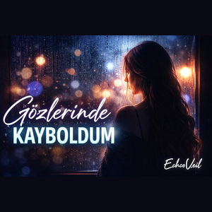 Gözlerinde Kayboldum