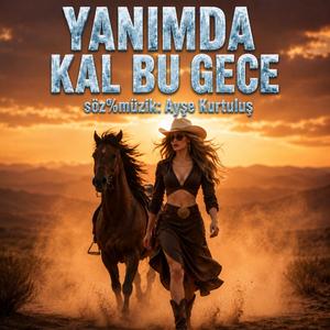YANIMDA KAL BU GECE