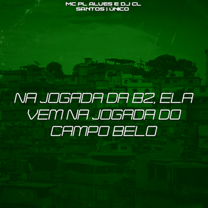 Na Jogada da B2, Ela Vem na Jogada do Campo Belo