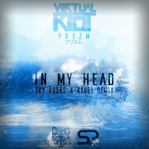 In My Head (Sky Roses X Kyubi Remix)