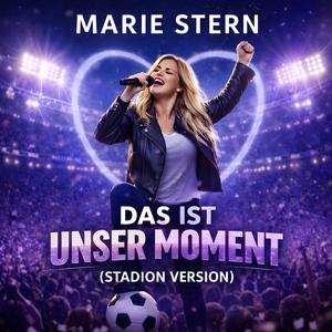 Das ist unser Moment (Stadion Version)