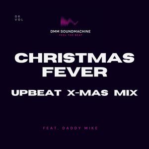 Christmas Fever (feat. Daddy Mike) (UpBeat X-Mas Mix)