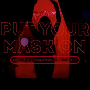 Put Your Mask On (feat. Jojo Guadz & Rhea Litre)