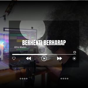 Berhenti Berharap