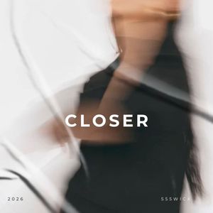 Closer
