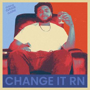 CHANGE IT RN