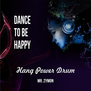 Dance to Be Happy, Hang Power Drum