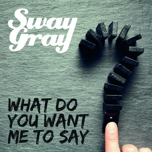 What Do You Want Me to Say (Single Edit)