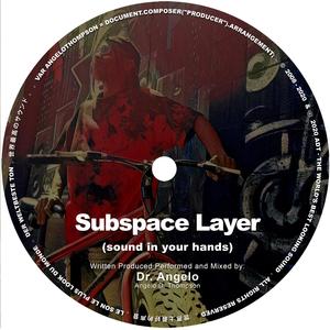 Subspace Layer (sound in your hands)