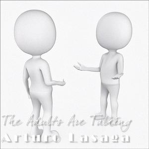 The Adults Are Talking (feat. Arturo Lasaga)