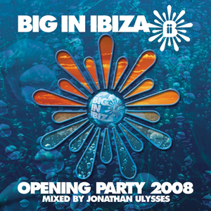 Ibiza Opening Party 2008 : Mixed by Jonathan Ulysses (Live DJ Mix)
