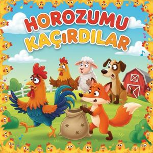 Horozumu Kaçırdılar