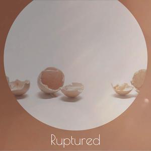 Ruptured