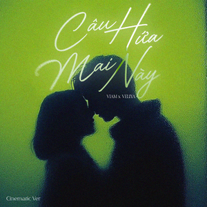 Câu Hứa Mai Này (Cinematic Ver)