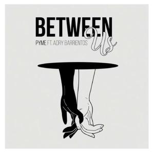 Between Us (feat. Adry Barrientos)