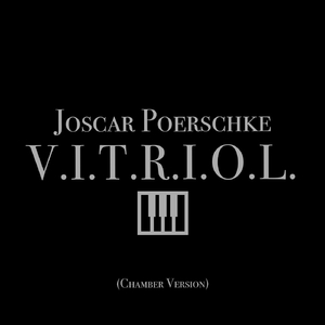 V.I.T.R.I.O.L. (Chamber Version)