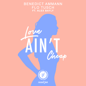 Love Ain't Cheap (feat. Alex Bayly)