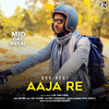 Dev Negi - Aaja Re