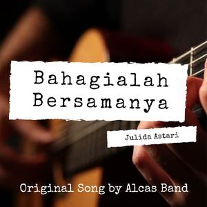 Bahagialah Bersamanya (Cover Alcas Band)