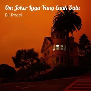 Om Joker Lagu Yang Enak Dulu