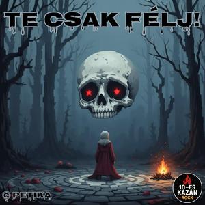 Te csak félj!