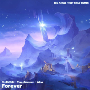 Forever [Ice Angel Nod-Krai Remix]