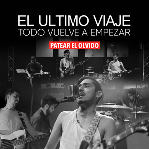 Patear El Olvido (Todo Vuelve a Empezar En Vivo)
