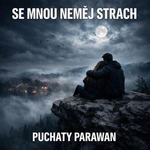 Se mnou neměj strach