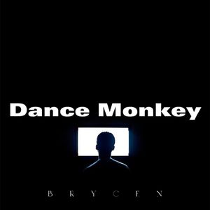 Dance Monkey（Brycen Edit）