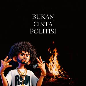 Bukan Cinta Politisi