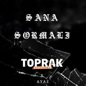 Sana Sormalı
