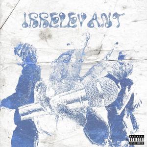 irrelavent t.b (feat. Lil keel & Blisofly)