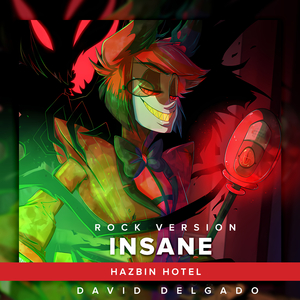 Insane (From "Hazbin Hotel") (Rock Spanish Cover)
