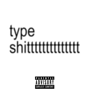 Type Shit