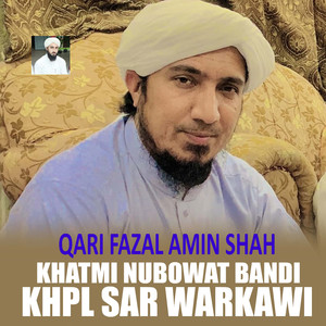 Khatmi Nubowat Bandi Khpl Sar Warkawi