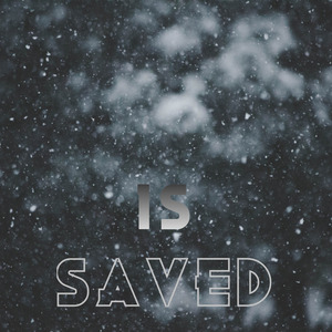 Is Saved