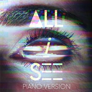 All I See (Piano Version) (Piano Version)