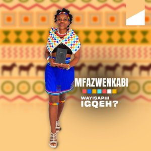 Wayisaphi Igqeh?