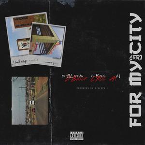 For My City (feat. D-Block, C'roc & A1)
