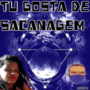 TU GOSTA DE SACANAGEM