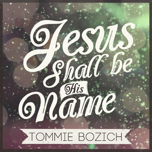 Jesus Shall Be His Name