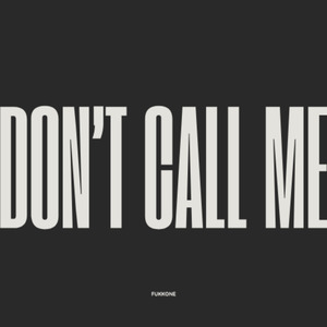 Don't Call Me