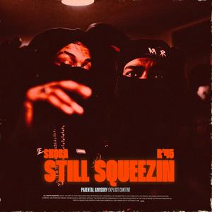 Still Squeezin (feat. R’45)