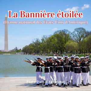 La Bannière étoilée (Hymne national des États-Unis d'Amérique)