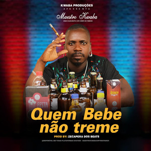 QUEM BEBE NÃO TREME