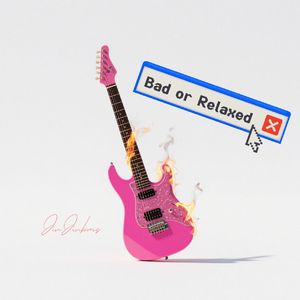 Bad or Relaxed（Prod.DIVINE MUSIC)