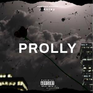Prolly (feat. J Avrey)