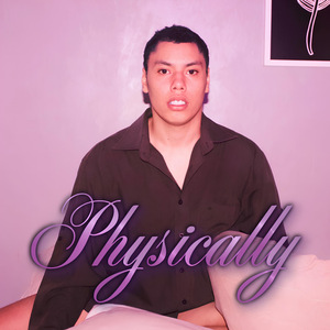 Physically
