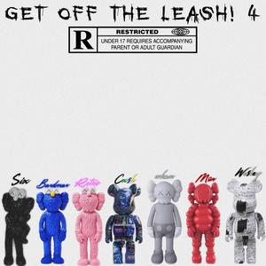 Get Off The Leash! 4 (feat. Bandmannty, Yvngretro, Cashssolo, 3ymon, Jswesley & Whamdaloner)