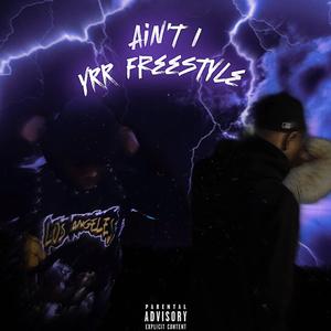 Ain’t I (YRR Freestyle)